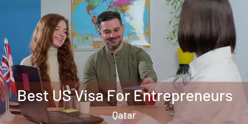 Best US Visa For Entrepreneurs Qatar