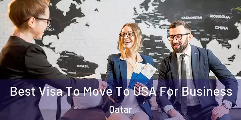 Best Visa To Move To USA For Business Qatar
