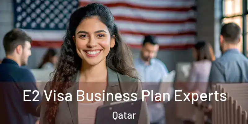 E2 Visa Business Plan Experts Qatar