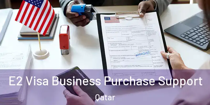 E2 Visa Business Purchase Support Qatar