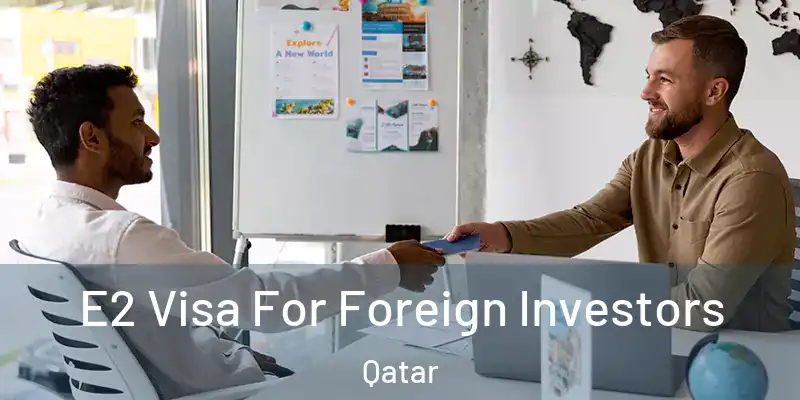 E2 Visa For Foreign Investors Qatar