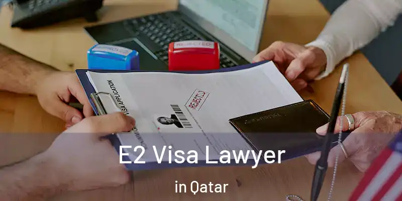 E2 Visa Lawyer in Qatar