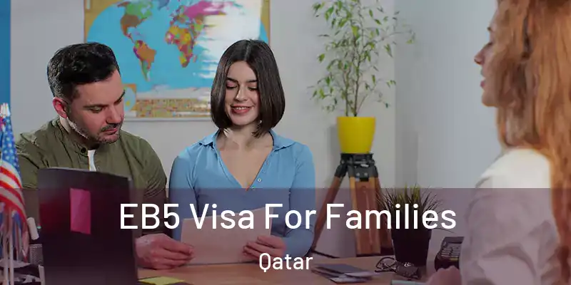 EB5 Visa For Families Qatar