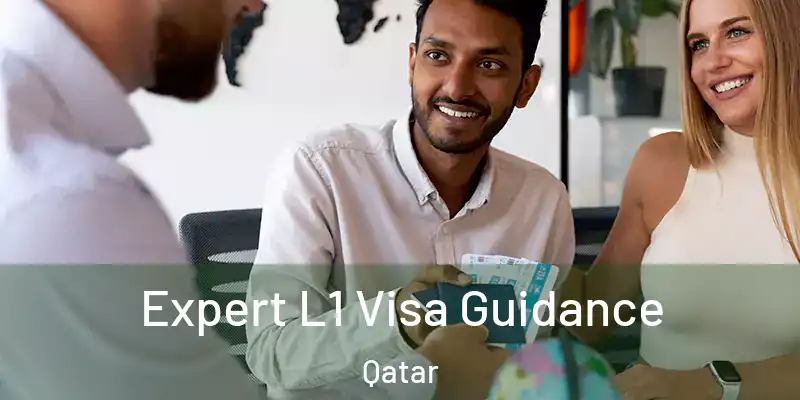 Expert L1 Visa Guidance Qatar