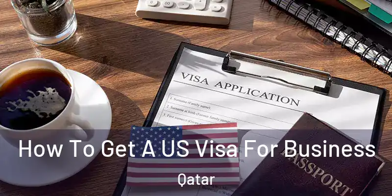 How To Get A US Visa For Business Qatar