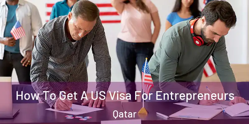 How To Get A US Visa For Entrepreneurs Qatar