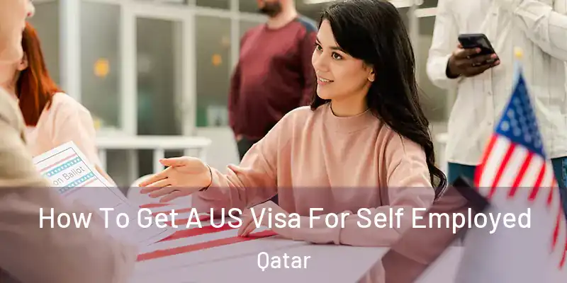 How To Get A US Visa For Self Employed Qatar