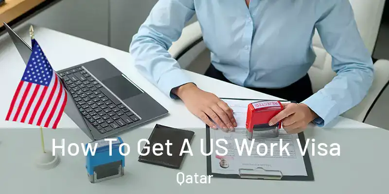 How To Get A US Work Visa Qatar