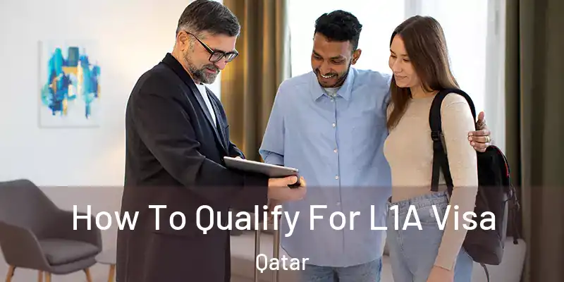 How To Qualify For L1A Visa Qatar
