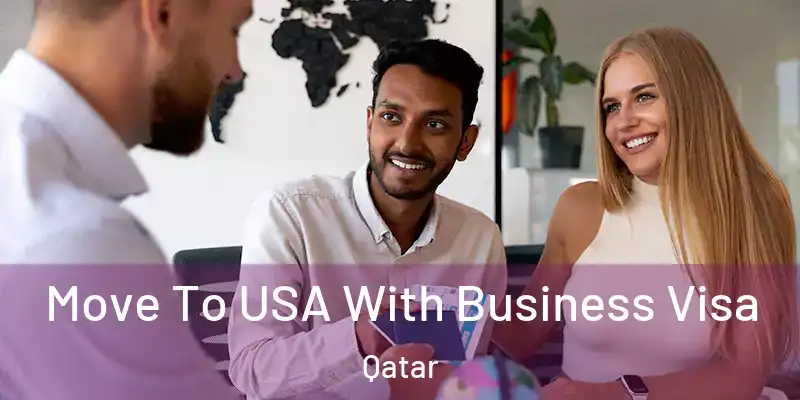 Move To USA With Business Visa Qatar