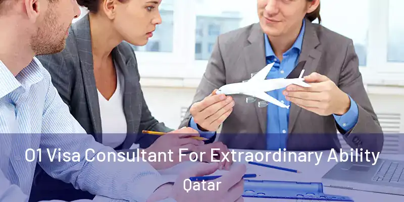 O1 Visa Consultant For Extraordinary Ability Qatar