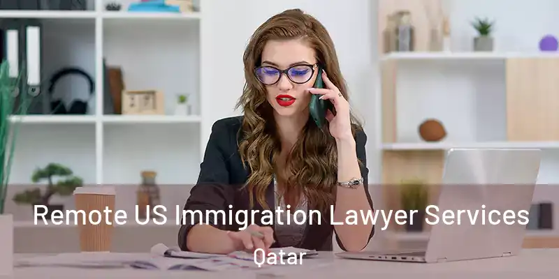Remote US Immigration Lawyer Services Qatar