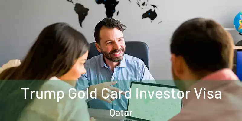 Trump Gold Card Investor Visa Qatar