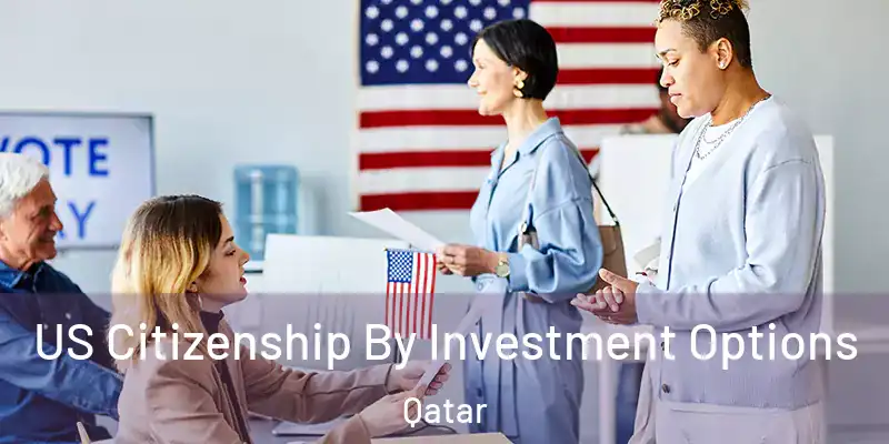US Citizenship By Investment Options Qatar
