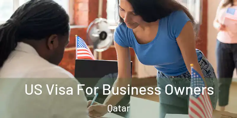 US Visa For Business Owners Qatar