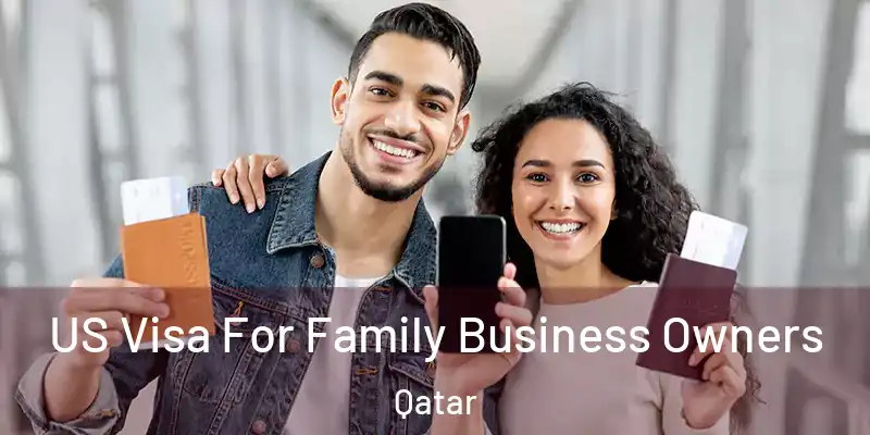 US Visa For Family Business Owners Qatar